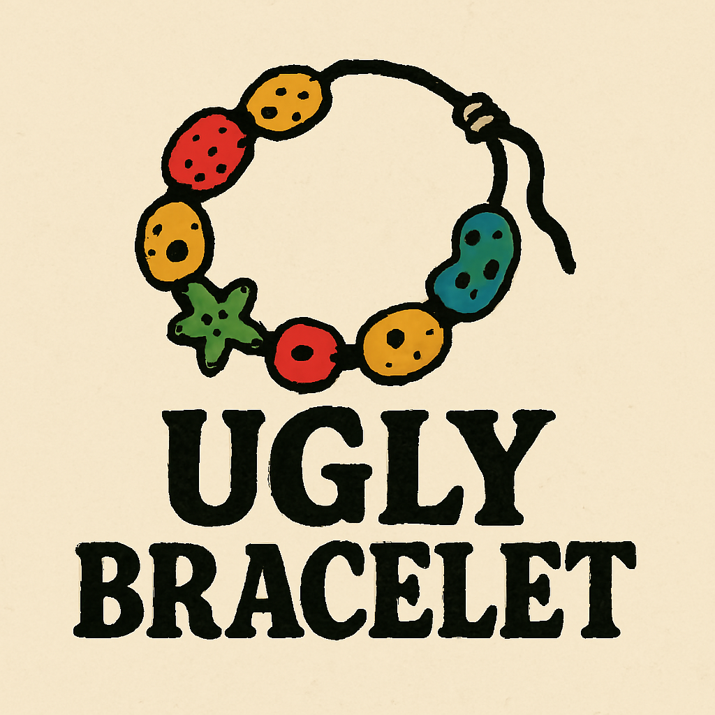 Ugly Bracelets